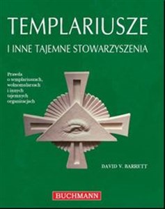 Obrazek Templariusze i inne tajemne stowarzyszenia Prawda o templariuszach, wolnomularzach i innych tajemnych organizacjach.