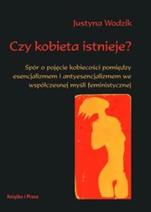 Obrazek Czy kobieta istnieje? Spór o pojęcie kobiecości pomiędzy esencjalizmem i antyesencjalizmem we współczesnej myśli feministy