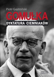 Picture of Gomułka Dyktatura ciemniaków