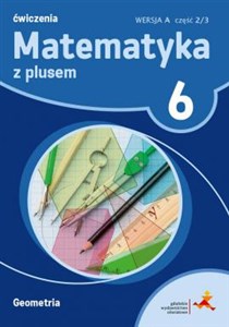 Picture of Matematyka z plusem 6 Ćwiczenia Geometria Wersja A Część 2/3 Szkoła podstawowa