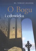 Polska książka : O Bogu i c... - Tomasz Jelonek
