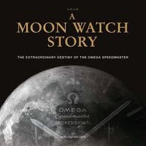 Obrazek Moon Watch Story The Extraordinary Destiny of the Omega Speedmaster