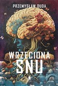 Wrzeciona ... - Przemysław Duda -  Książka z wysyłką do UK