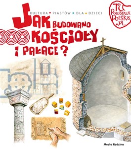 Picture of Tu powstała Polska Jak budowano kościoły i pałace?