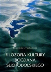 Picture of Filozofia kultury Bogdana Suchodolskiego