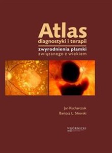 Obrazek Atlas diagnostyki i terapii zwyrodnienia plamki związanego z wiekiem