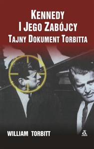 Picture of Kennedy i jego zabójcy Tajny dokument Torbitta