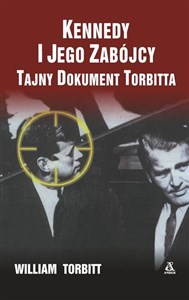 Obrazek Kennedy i jego zabójcy Tajny dokument Torbitta