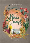 Zobacz : Nasz azyl - Marta Józefczyk