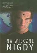 Książka : Na wieczne... - Remigiusz Koczy