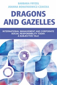 Obrazek Dragons and Gazelles International management and corporate social responsibility today. A subjective tale