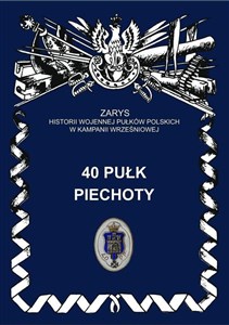 Picture of 40 pułk piechoty Zarys historii wojennej pułków polskich w kampanii wrześniowej