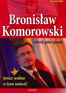 Obrazek Bronisław Komorowski człowiek pełen tajemnic teraz wolno o tym mówić