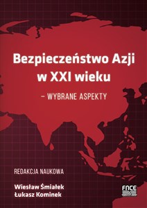 Obrazek Bezpieczeństwo Azji w XXI wieku - wybrane aspekty