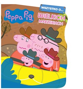 Obrazek Peppa Pig Wszystko o... Wielkich marzeniach