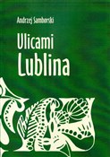 Książka : Ulicami Lu... - Andrzej Samborski