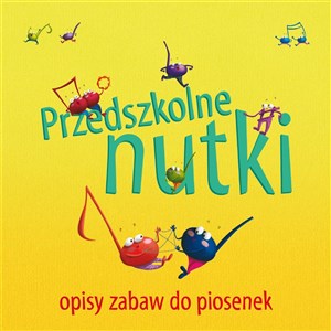 Picture of Przedszkolne nutki - opisy zabaw do piosenek