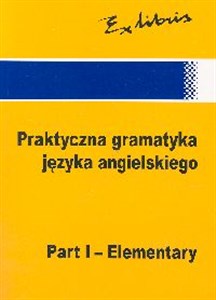 Picture of Praktyczna gramatyka języka angielskiego Część 1 Poziom podstawowy