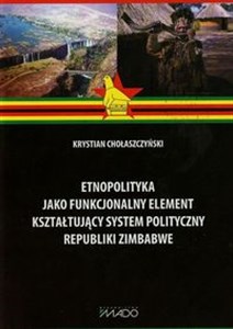 Picture of Etnopolityka jako funkcjonalny element kształtujący system polityczny Republiki Zimbabwe