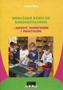 Picture of Wdrażanie dzieci do samokształcenia Aspekty teoretyczne i praktyczne
