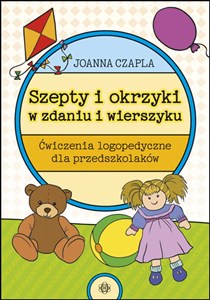 Obrazek Szepty i okrzyki w zdaniu i wierszyku Ćwiczenia logopedyczne dla przedszkolaków