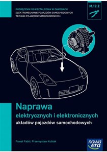 Picture of Naprawa elektrycznych i elektronicznych układów pojazdów samochodowych Podręcznik Technikum