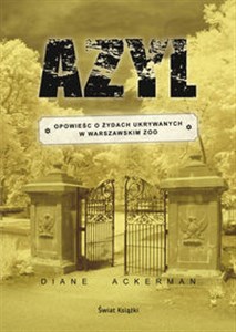 Obrazek Azyl Opowieść o Żydach ukrywanych w warszawskim ZOO