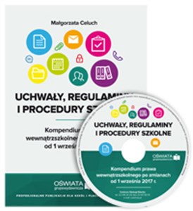 Picture of Uchwały, regulaminy i procedury szkolne Kompendium prawa wewnątrzszkolnego po zmianach od 1 września 2017 r.