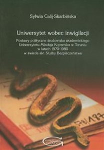 Obrazek Uniwersytet wobec inwigilacji Postawy polityczne środowiska akademickiego Uniwersytetu Mikołaja Kopernika w Toruniu w latach 1970-1980 w świetle akt Służby Bezpieczeństwa