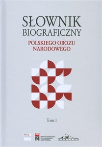 Picture of Słownik biograficzny polskiego obozu narodowego Tom 1