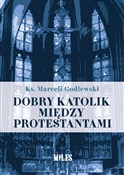 Polska książka : Dobry kato... - Marceli Godlewski