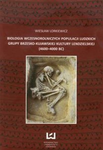 Picture of Biologia wczesnorolniczych populacji ludzkich grupy brzesko-kujawskiej kultury lendzielskiej 4600-4000 BC