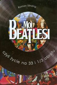 Picture of Moi Beatlesi czyli życie na 33 i 1/3 obrotu