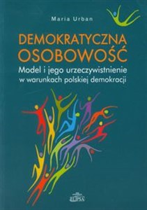 Picture of Demokratyczna osobowość Model i jego urzeczywistnienie w warunkach polskiej demokracji