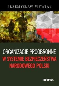 Obrazek Organizacje proobronne w systemie bezpieczeństwa narodowego Polski