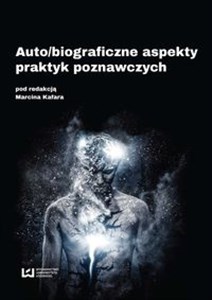 Picture of Auto/biograficzne aspekty praktyk poznawczych