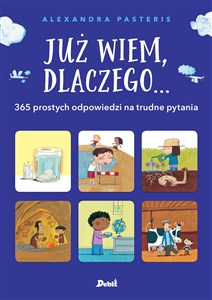 Picture of Już wiem, dlaczego ... 365 prostych odpowiedzi na trudne pytania