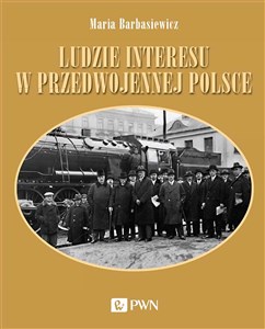 Picture of Ludzie interesu w przedwojennej Polsce