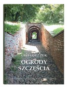 Ogrody szc... - Grzegorz Żuk -  foreign books in polish 
