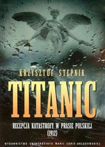 Picture of Titanic Recepcja katastrofy w prasie polskiej 1912