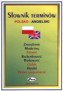 Obrazek Słownik terminów polsko-angielski Zarządzanie, marketing, finanse, rachunkowość, bankowość, giełda