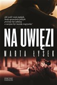 polish book : Na uwięzi - Marta Łysek