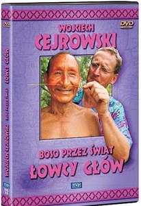 Obrazek Wojciech Cejrowski - Boso przez świat Łowcy głów