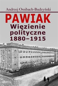 Obrazek Pawiak Więzienie polityczne 1880-1915