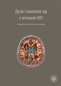 Picture of Życie i starzenie się z wirusem HIV Podejście interdyscyplinarne