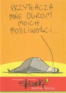 Picture of Przytłacza mnie ogrom moich możliwości Autorski album z rysunkami Marcina Skoczka