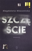 polish book : Szczęście - Magdalena Miecznicka