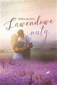Zobacz : Lawendowe ... - Róża Musiał