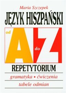 Obrazek Język hiszpański A-Z Repetytorium gramatyka, ćwiczenia, tabele odmian