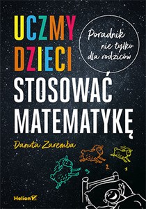 Obrazek Uczmy dzieci stosować matematykę Poradnik nie tylko dla rodziców